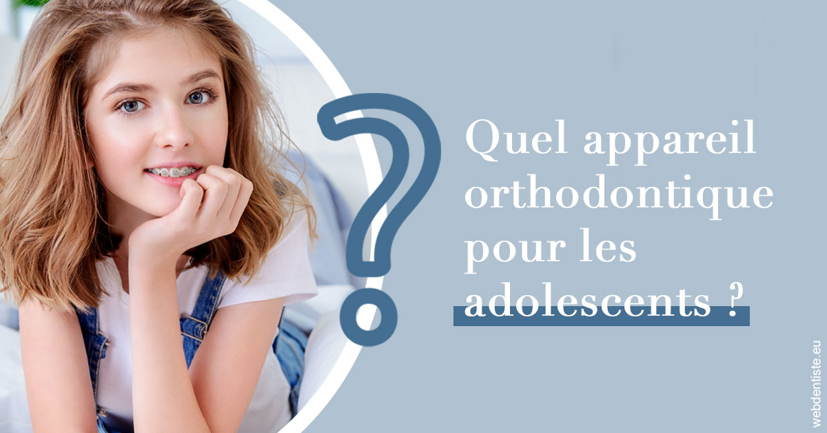 https://dr-ambert-tosi-laurence.chirurgiens-dentistes.fr/Quel appareil ados 2