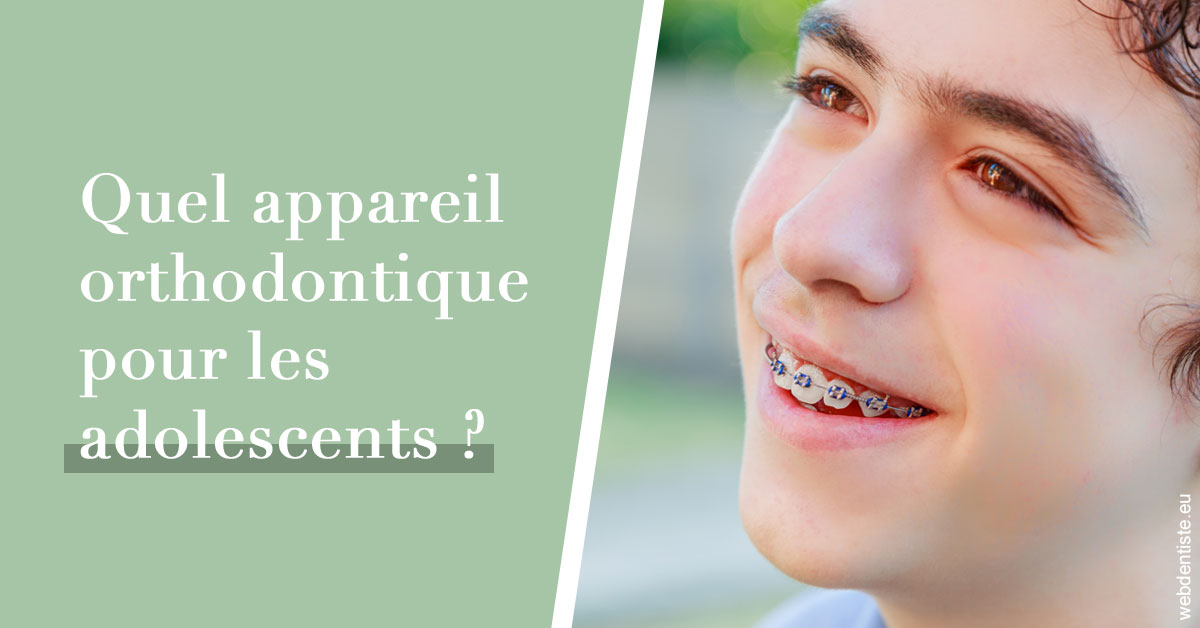 https://dr-ambert-tosi-laurence.chirurgiens-dentistes.fr/Quel appareil ados